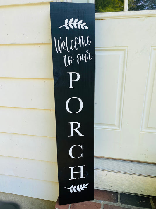 Welcome to our Porch Wood Sign LOCAL PICK UP ONLY